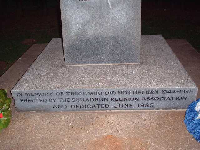 In memory of those who did not return 1944-1945. Erected by the Squadron reunion association and dedicated June 1985